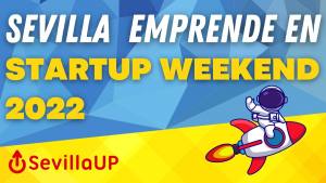 SevillaUP Techstars Startup Weekend Sevilla 2022 Noviembre emprendimiento